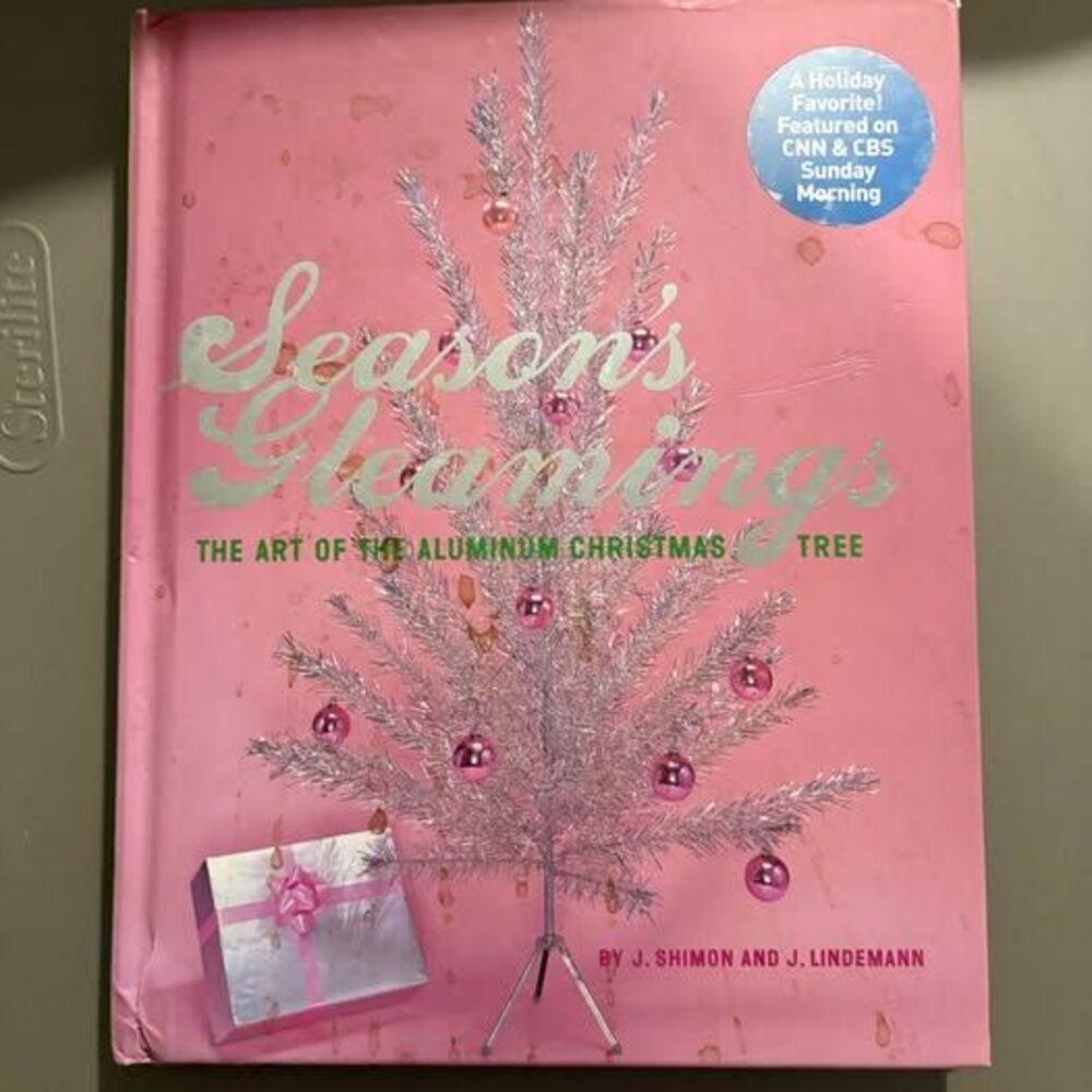 "Season's Gleamings: The Art of the Aluminum Christmas Tree" by J. Shimon and J